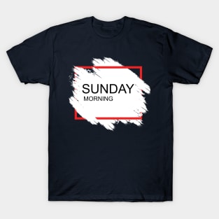 Sunday Morning T-Shirt